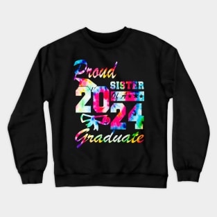 Tie Dye Proud sister of a 2024 Graduate Class of 2024 Senior Crewneck Sweatshirt